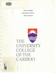 The University College of the Cariboo annual report scholarly activity 1991-1992 & 1992-1993