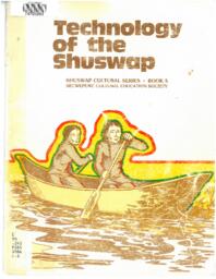 Technology of the Shuswap: Shuswap Cultural Series Book 5