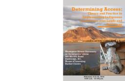 Determining Access: Theory and Practice in Implementing Indigenous Governance over Lands and Resources Conference Program