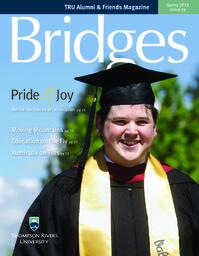Bridges Spring 2013: TRU Alumni & Friends Magazine