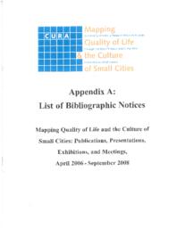 Appendix A: List of bibliographic notices: Mapping quality of life and the culture of small cities: publications, presentations, exhibitions, and meetings, April 2006 - September 2008
