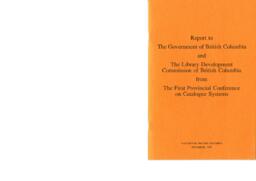 Report to the government of British Columbia and the Library Development Commission of British Columbia from the first provincial conference on catalogue systems