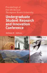 Proceedings of the 6th Annual Thompson Rivers Undergraduate Student Research and Innovation Conference