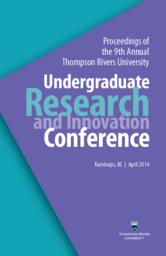 Proceedings of the 9th Annual Thompson Rivers University Undergraduate Research and Innovation Conference
