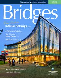 Bridges Fall 2012: TRU Alumni & Friends Magazine