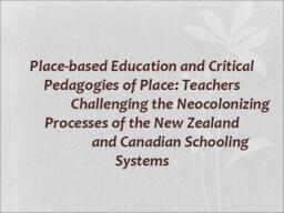 Place-Based Education and Critical Pedagogies of Place: Teachers Challenging the Neocolonizing Processes of the New Zealand and Canadian Schooling Systems