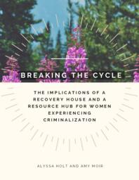 Breaking the cycle: The implications of a recovery house and a resource hub for women experiencing criminalization