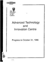 Advanced technology and innovation centre: Progress to October 31, 1996
