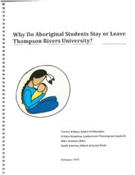 Why do Aboriginal students stay or leave Thompson Rivers University?: February 2010