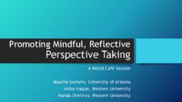Promoting Mindful, Reflective Perspective Taking: A World Cafe Session